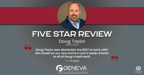 5 Star Review for Doug Taylor, Licensed Mortgage Branch Manager with Geneva Financial, Redmond, Washington – Home Loans Powered by Humans®.