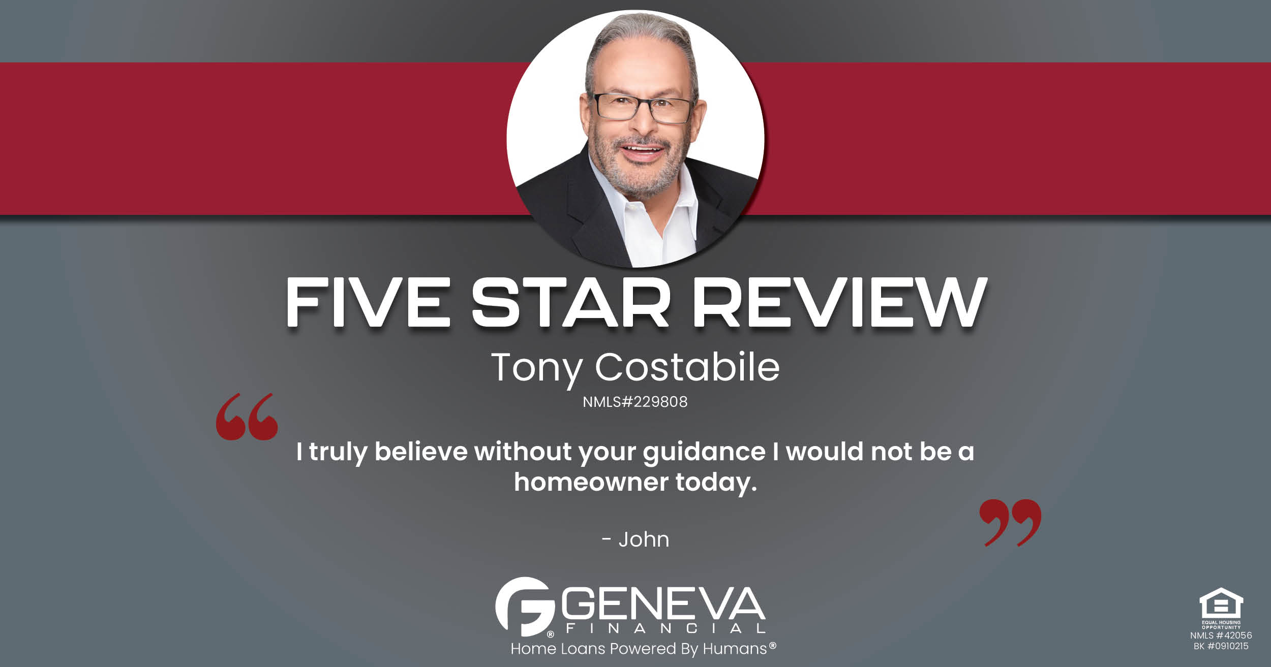 5 Star Review for Tony Costabile, Licensed Mortgage Loan Officer with Geneva Financial, Geneva, IL – Home Loans Powered by Humans®.