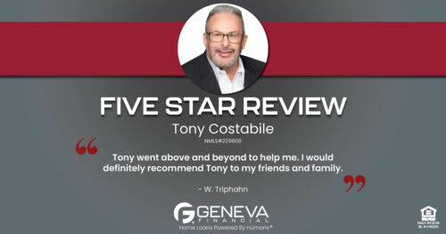 5 Star Review for Tony Costabile, Licensed Mortgage Loan Officer with Geneva Financial, Geneva, IL – Home Loans Powered by Humans®.