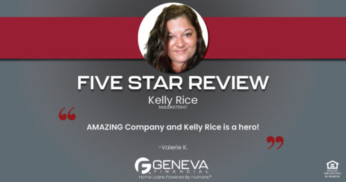 5 Star Review for Kelly Rice, Licensed Branch Manager with Geneva Financial, Manteno, IL – Home Loans Powered by Humans®.