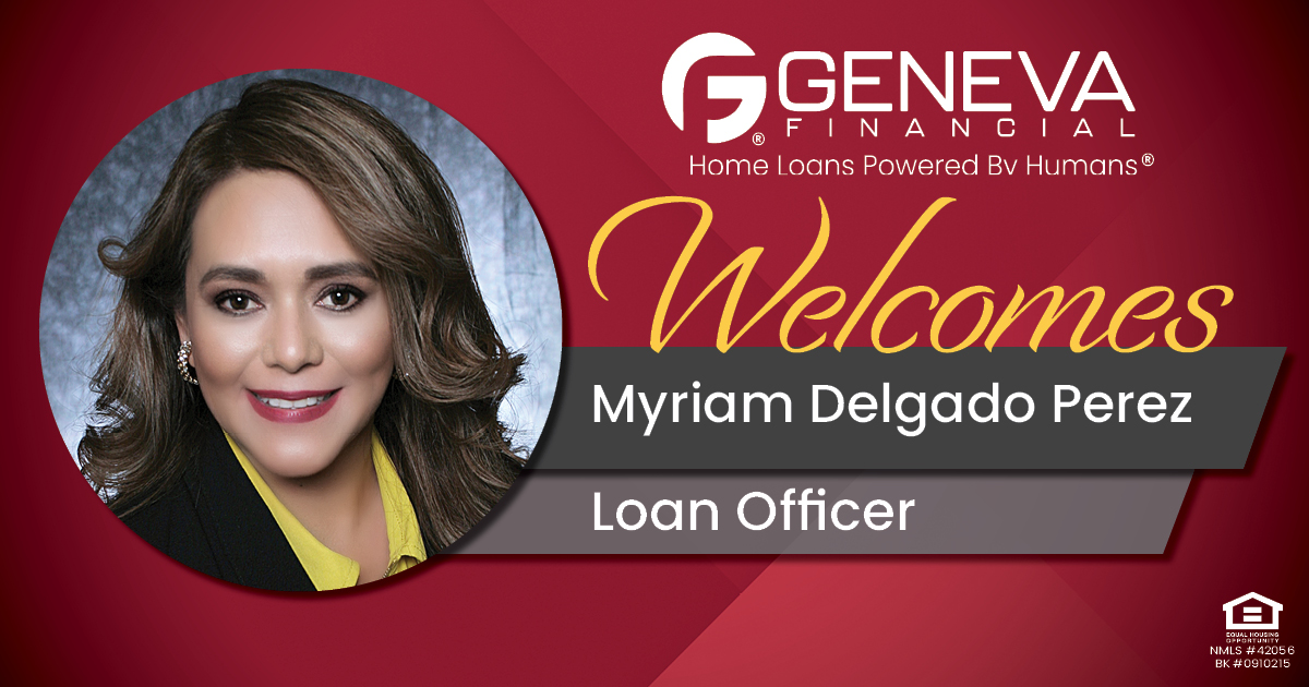 Geneva Financial Welcomes Loan Officer Myriam Delgado Perez To California Market Geneva Financial 7656