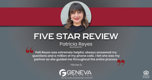 5 Star Review for Patricia Reyes, Licensed Mortgage Loan Officer with Geneva Financial, Glendale, AZ – Home Loans Powered by Humans®.