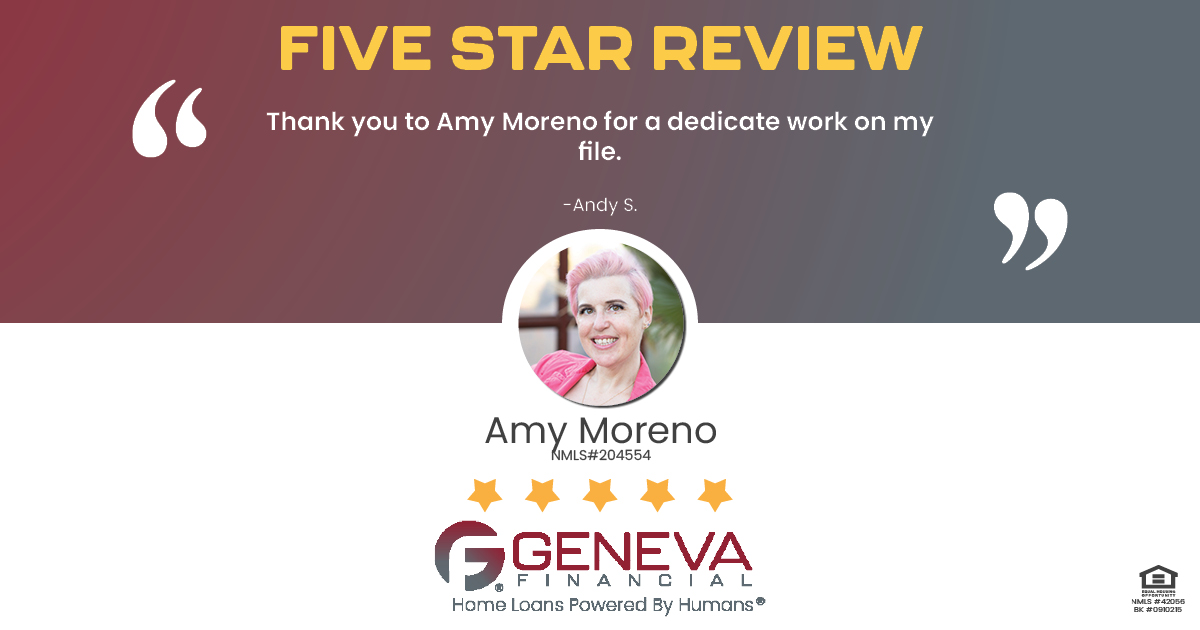 5 Star Review for Amy Moreno, Licensed Mortgage Loan Officer with Geneva Financial, Sierra Vista, Arizona – Home Loans Powered by Humans®.