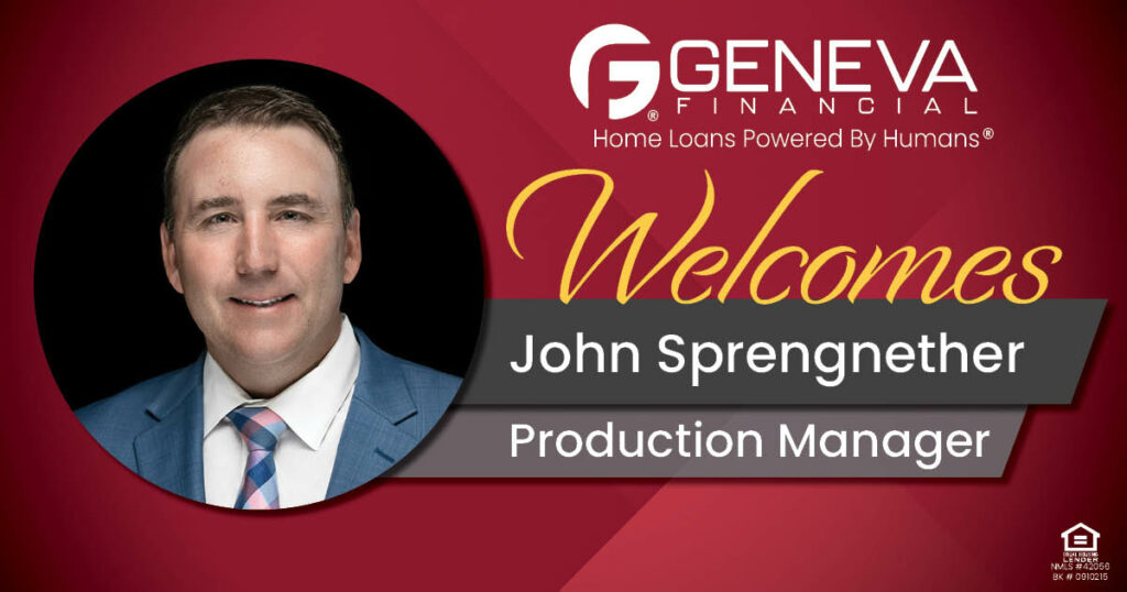 Geneva Financial Welcomes Production Manager John Sprengnether to St. Louis, Missouri – Home Loans Powered by Humans®.