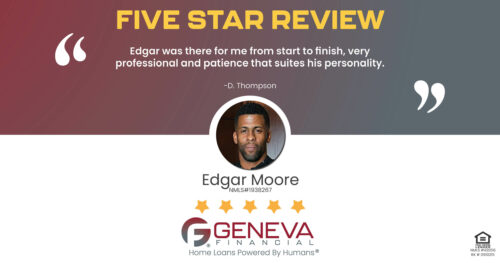 5 Star Review for Edgar Moore, Licensed Mortgage Loan Officer with Geneva Financial, Phoenix, AZ – Home Loans Powered by Humans®.