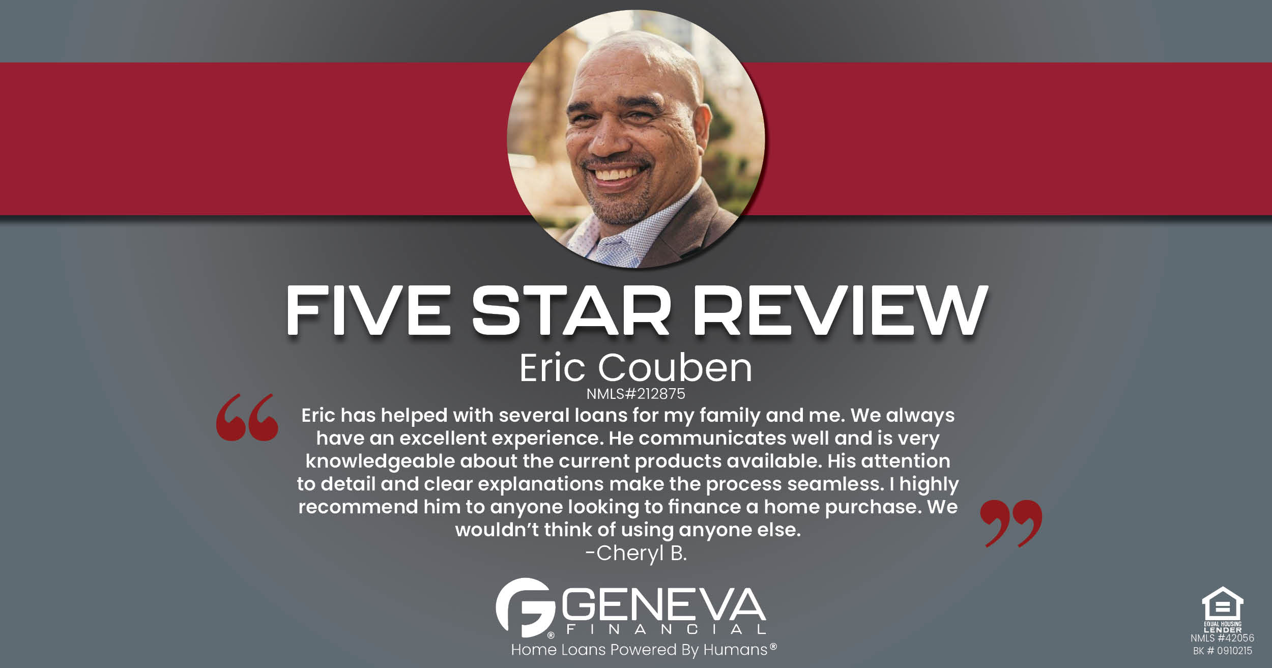 5 Star Review for Eric Couben, Licensed Mortgage Loan Officer with Geneva Financial, Conyers, GA – Home Loans Powered by Humans®.