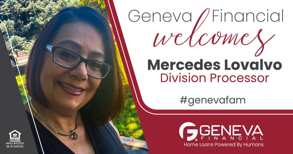 Geneva Financial Welcomes Division Processor Mercedes Lovalvo to California Market – Home Loans Powered by Humans®.