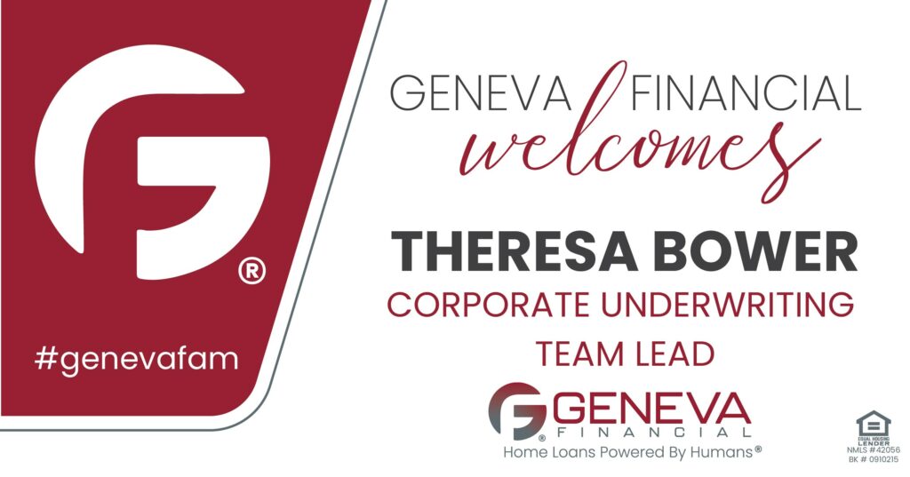 Geneva Financial Welcomes New Underwriter Team Lead Theresa Bower to Geneva Corporate – Home Loans Powered by Humans®.