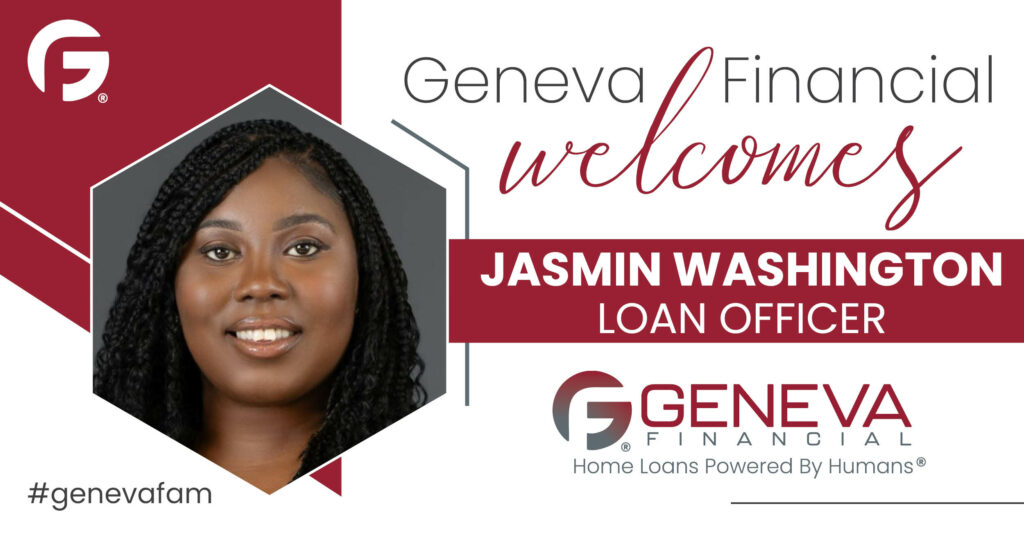 Geneva Financial Home Loans Welcomes New Loan Officer Jasmin Washington to Texas Market – Home Loans Powered by Humans®.