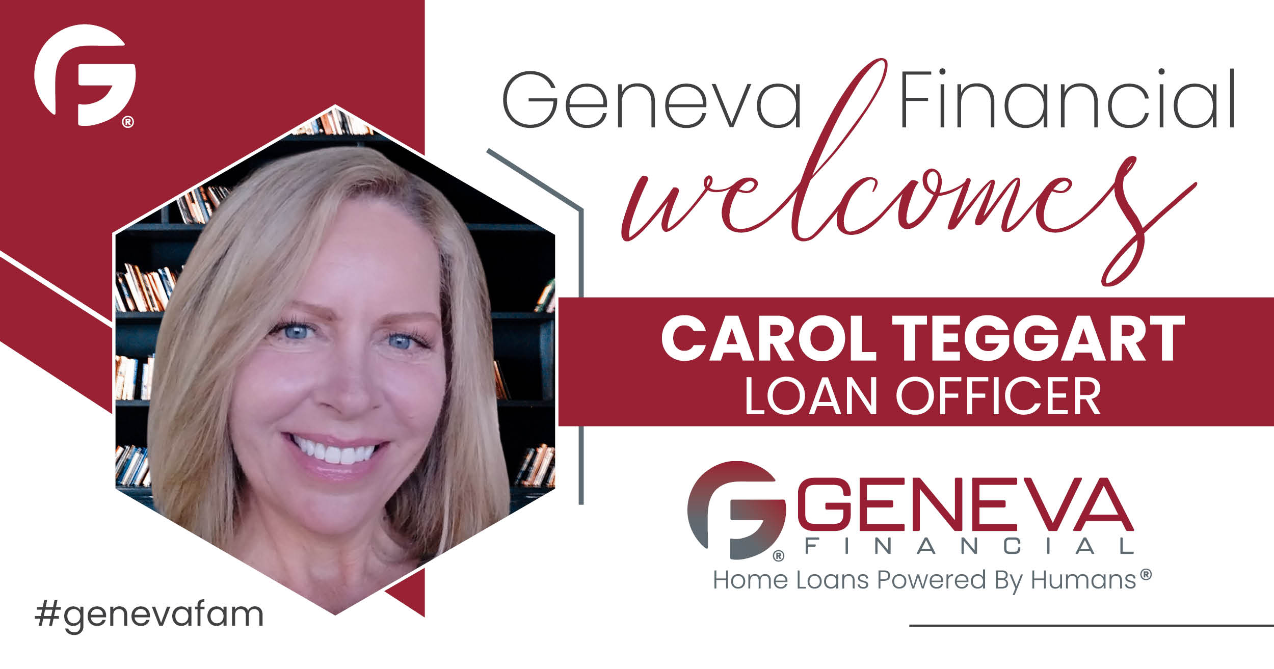 Geneva Financial Home Loans Welcomes Loan Officer Carol Teggart to Nebraska Market – Home Loans Powered by Humans®.