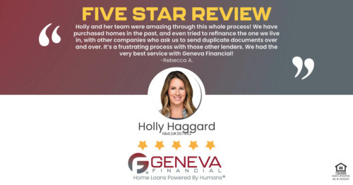 5 Star Review for Holly Haggard, Licensed Mortgage Loan Officer with Geneva Financial, Texas – Home Loans Powered by Humans®.