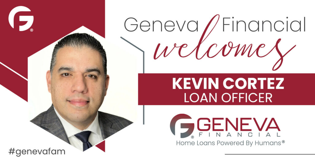 Geneva Financial Welcomes Loan Officer Kevin Cortez to Kirksville, Missouri – Home Loans Powered by Humans®.