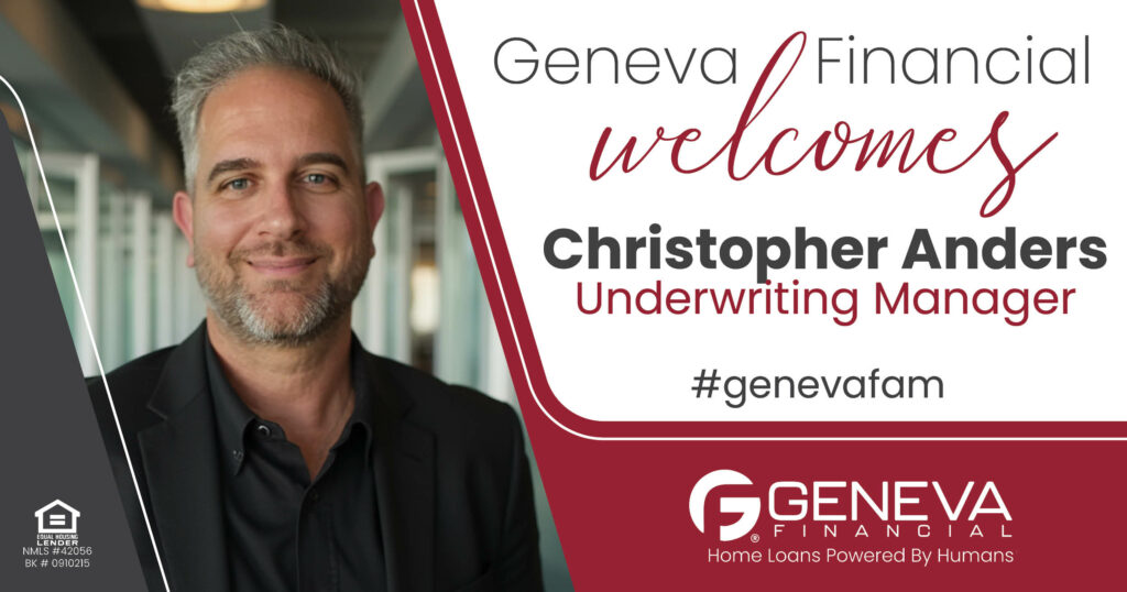 Geneva Financial Welcomes New Underwriting Manager Christopher Anders to Geneva Corporate – Home Loans Powered by Humans®.