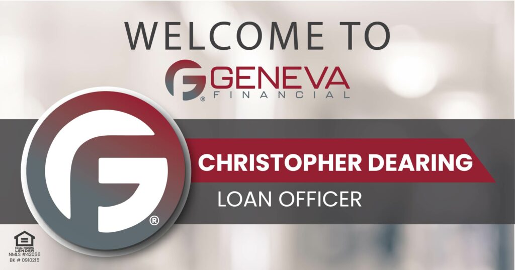 Geneva Financial Home Loans Welcomes New Loan Officer Christopher Dearing to Arizona Market – Home Loans Powered by Humans®.