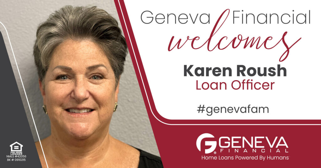 Geneva Financial Home Loans Welcomes New Loan Officer Karen Roush to Arizona Market – Home Loans Powered by Humans®.